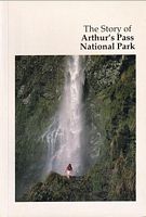 THE STORY OF ARTHUR'S PASS NATIONAL PARK