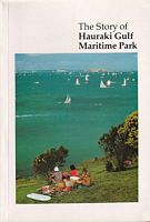 THE STORY OF THE HAURAKI GULF MARITIME PARK