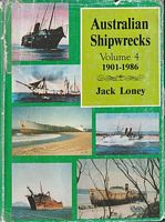 AUSTRALIAN SHIPWRECKS, Volume 4: 1901-1986