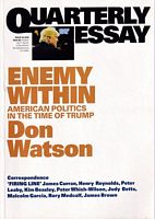 ENNEMY WITHIN - American Politics in the Time of Trump  (in Quarterly Essay 63)