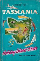 GUIDE TO TASMANIA - The Holiday Island State of Australia