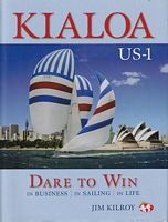 KIALOA US-1: DARE TO WIN - in Business - in Sailing - in Life