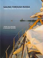 SAILING THROUGH RUSSIA From the Arctic to the Black Sea