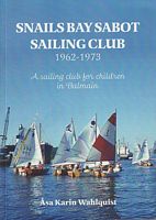 SNAILS BAY SABOT SAILING CLUB  1962-1973: A Sailing Club for Children in Balmain