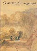 CONVICTS & CARRIAGEWAYS, Tasmanian Road Development until 1880 