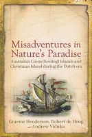 MISADVENTURES IN PARADISE - Australia's Cocos (Keeling) Islands and Christmas Island during the Dutch Era