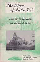 THE RIVER OF LITTLE FISH - A History of Traralgon