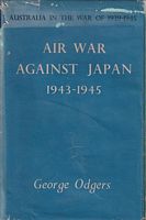 AIR WAR AGAINST JAPAN 1943-1945, in Volume II, AUSTRALIA IN THE WAR OF 1939-1945 - Series Three: AIR 