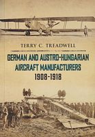 GERMAN AND AUSTRO-HUNGARIAN AIRCRAFT MANUFACTURERS 1908-1918