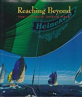 REACHING BEYOND, The Ultimate Ocean Race: THE WHITBREAD ROUND THE WORLD RACE, 1993-94, For the Heineken Trophy