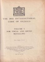 THE 1931 INTERNATIONAL CODE OF SIGNALS - Volume I: For Visual and Sound Signalling
