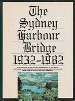 THE SYDNEY HARBOUR BRIDGE 1932-1982 - A Golden Anniversary Celebration