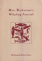 MRS. RICKETSON'S WHALING JOURNAL - The Journal of ANNIE HOLMES RICKETSON on the  Whaleship "A. R. TUCKER"  1871 - 1874