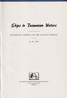 SHIPS IN TASMANIAN WATERS, Riverboats, Ferries and the Floating Bridge