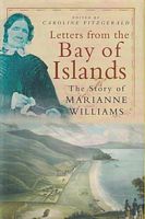 LETTERS FROM THE BAY OF ISLANDS, The Story of Marianne Williams