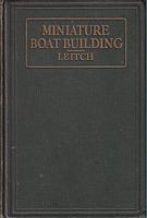 MINIATURE BOAT BUILDING - The Construction of Working Models of Racing, Sail and Power Boats