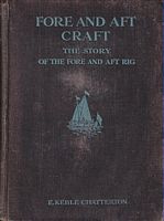 FORE & AFT CRAFT AND THEIR STORY - An Account of the fore & aft rig from the earliest times to the present day