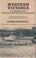 WESTERN VICTORIA: Its Geography, Geology, and Social Condition - The Narrative of an Educational Tour in 1857