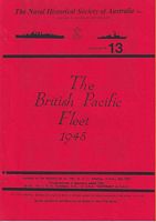 NAVAL HISTORICAL SOCIETY OF AUSTRALIA - Monograph No. 13 : "The British Pacific Fleet  1945"