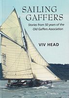 SAILING GAFFERS - Stories from 50 years of the Old Gaffers Association