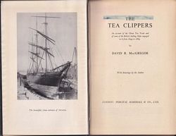 THE TEA CLIPPERS - An Account of the China Tea Trade and of some of the British Sailing Ships engaged in it from 1849 to 1869