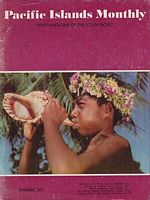 PACIFIC ISLANDS MONTHLY,  Volume 45, No. 11,  November, 1974