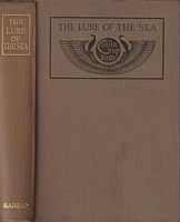 THE LURE OF THE SEA - Sea Lore of To-Day and Yesterday