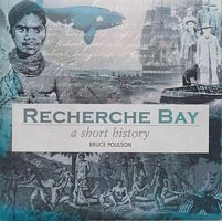 RECHERCHE BAY - A Short History