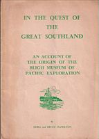 IN THE QUEST OF THE GREAT SOUTHLAND - An Account of the Origin of the Bligh Museum of Pacific Exploration 