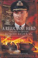 A RELUCTANT HERO - The Life of Captain Robert Ryder, VC