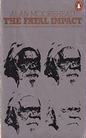 THE FATAL IMPACT, An Account of the Invasion of the South Pacific 1767-1840