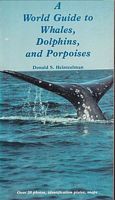 A WORLD GUIDE TO WHALES, DOLPHINS, AND PORPOISES