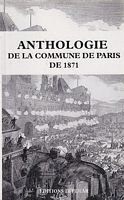 ANTHOLOGIE DE LA COMMUNE DE PARIS DE 1871