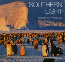 SOUTHERN LIGHT : Images from Antarctica