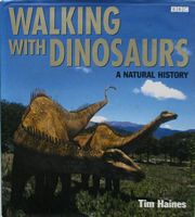 WALKING WITH DINOSAURS - A Natural History