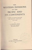 THE WESTERN INVASIONS OF THE PACIFIC AND ITS CONTINENTS - A study of moving frontiers and changing landscapes 1513-1958