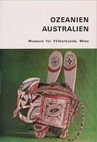 Die Ozeanischen Sammlungen OZEANIEN  AUSTRALIEN - Museum f&uuml;r V&ouml;lkerkunde Wien