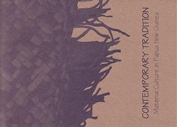 CONTEMPORARY TRADITION: Material Culture in Papua New Guinea
