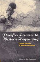 PACIFIC ANSWERS TO WESTERN HEGEMONY: Cultural Practices of Identity Construction