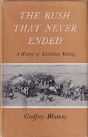 THE RUSH THAT NEVER ENDED - A History of Australian Mining