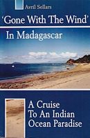 "GONE WITH THE WIND" IN MADAGASCAR - A Cruise to an Indian Ocean Paradise