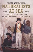 NATURALISTS AT SEA - Scientific Travellers from Dampier to Darwin