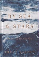 BY SEA & STARS - The Story of the First Fleet