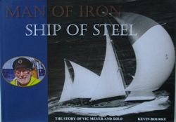 MAN OF IRON, SHIP OF STEEL: The Story of Vic Meyer and Solo