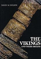 THE VIKINGS AND THEIR ORIGINS - Scandinavia in the First Millenium