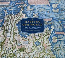 MAPPING OUR WORLD: Terra Incognita to Australia