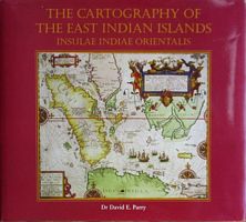 THE CARTOGRAPHY OF THE EAST INDIAN ISLANDS - Insulae Indiae Orientalis