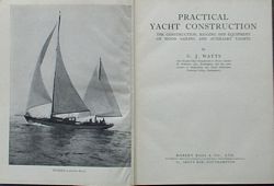 PRACTICAL YACHT CONSTRUCTION - The Construction, Rigging and Equipment of Wood Sailing and Auxiliary Yachts