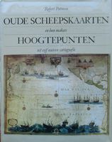 OUDE SCHEEPSKAARTEN en hun makers HOOGTEPUNTEN uit vijf eeuwen cartografie