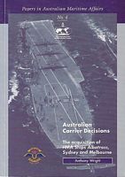 AUSTRALIAN CARRIER DECISIONS - The acquisition of HMA Ships "Albatross", "Sydney" and "Melbourne"